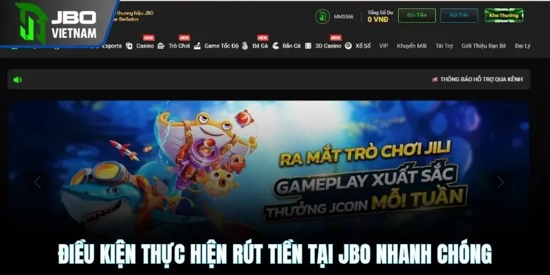 Điều kiện thực hiện rút tiền tại JBO nhanh chóng