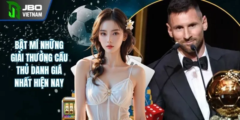 Khám Phá Các Giải Thưởng Cầu Thủ Xuất Sắc Cùng Bet Thủ