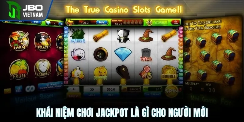 Khái niệm chơi Jackpot là gì cho người mới