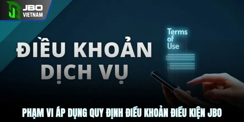 Phạm vi áp dụng quy định điều khoản điều kiện JBO