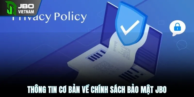 Thông tin cơ bản về chính sách bảo mật JBO