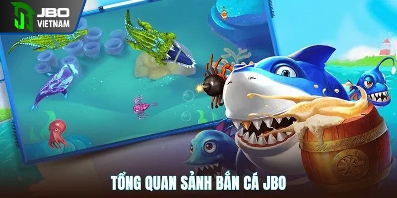 Tổng quan sảnh bắn cá của JBO