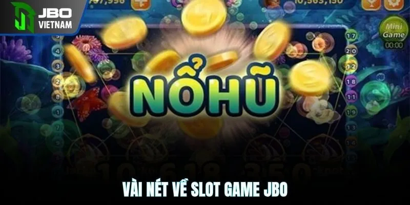 Vài nét về slot game JBO